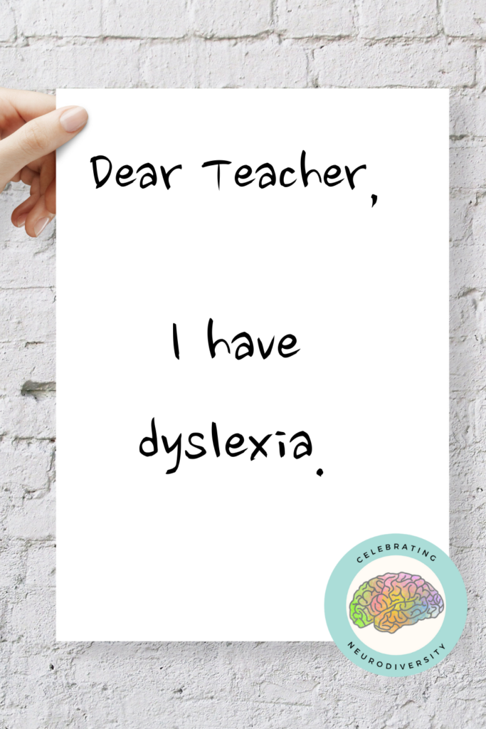 A piece of paper that reads, dear teacher, I have dyslexia