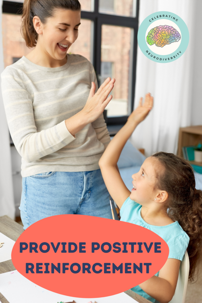 • Provide positive reinforcement, use the child’s strengths to help improve weaknesses and use the child’s interests for more engagement.