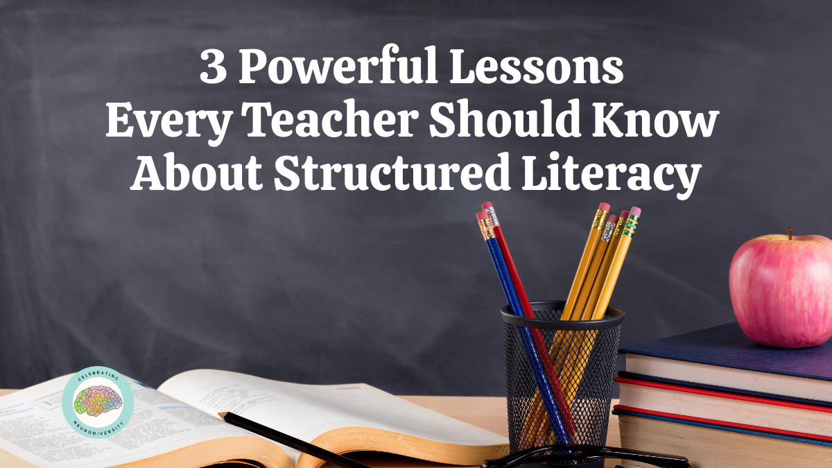 3 powerful lessons every teacher should know about structured literacy