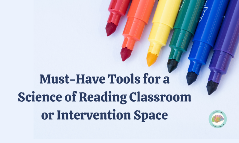 Must-Have Tools for a Science of Reading Classroom or Intervention Space